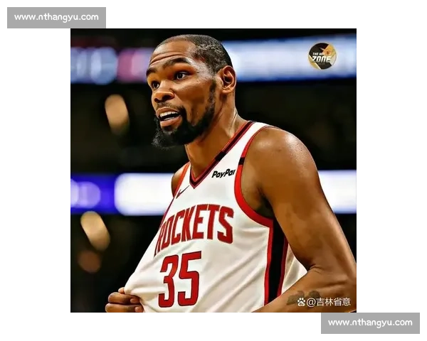 杜兰特空降休斯顿！范乔丹沦为牺牲品，火箭组杜哈双核剑指总冠军